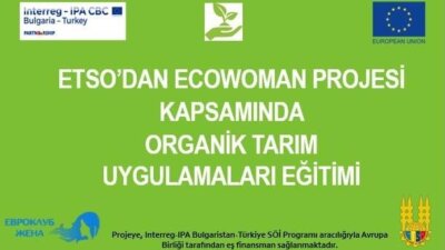 ETSO’dan ECOWOMAN Projesi Kapsamında Organik Tarım Uygulamaları Eğitimi
