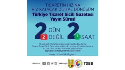 Türkiye Ticaret Sicili Gazetesi Yayın Süresi 2 Günden 2 Saate İndi