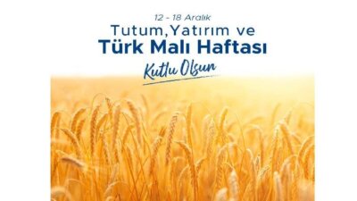 12-18 Aralık Tutum, Yatırım ve Türk Malı Haftası Kutlu Olsun